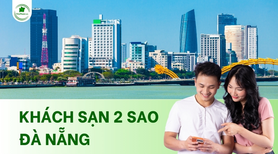 Top khách sạn 2 sao Đà Nẵng giá rẻ, an toàn