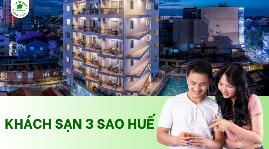 Top các khách sạn 3 sao Huế giá rẻ, gần trung tâm