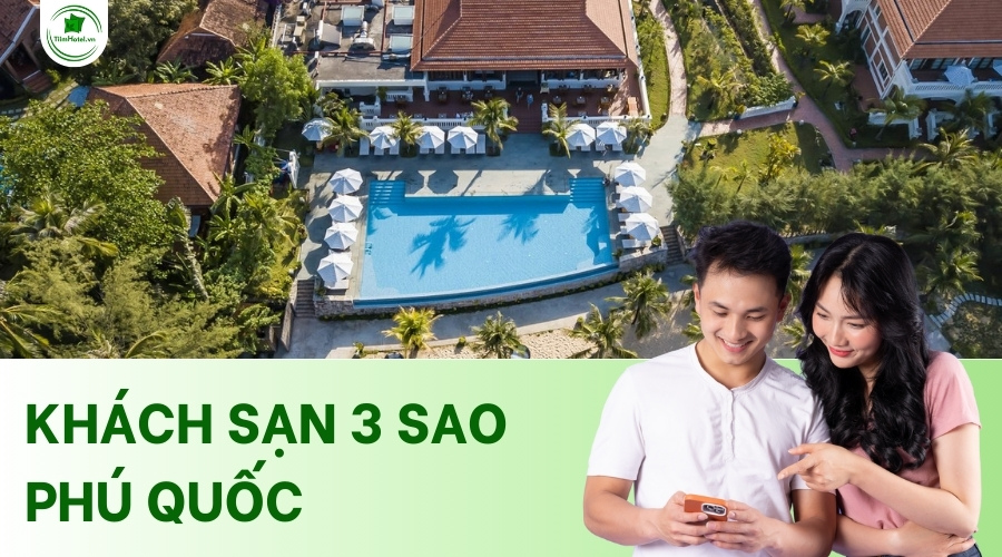 Top khách sạn 3 sao Phú Quốc gần chợ, gần biển giá rẻ