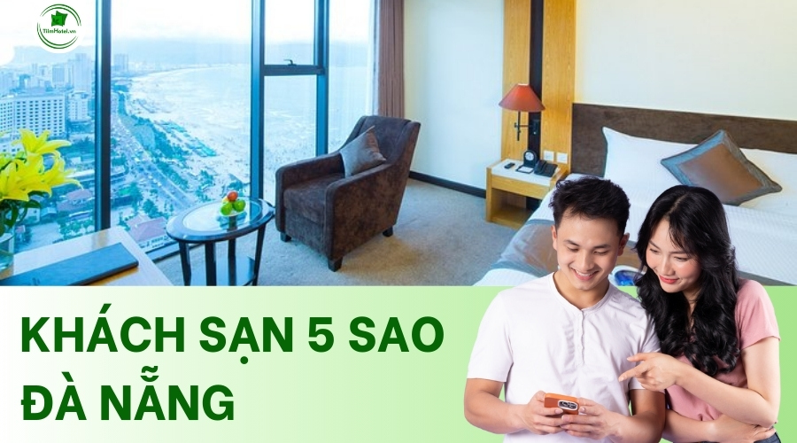 Top khách sạn 5 sao Đà Nẵng mặt biển, sang trọng, đẳng cấp