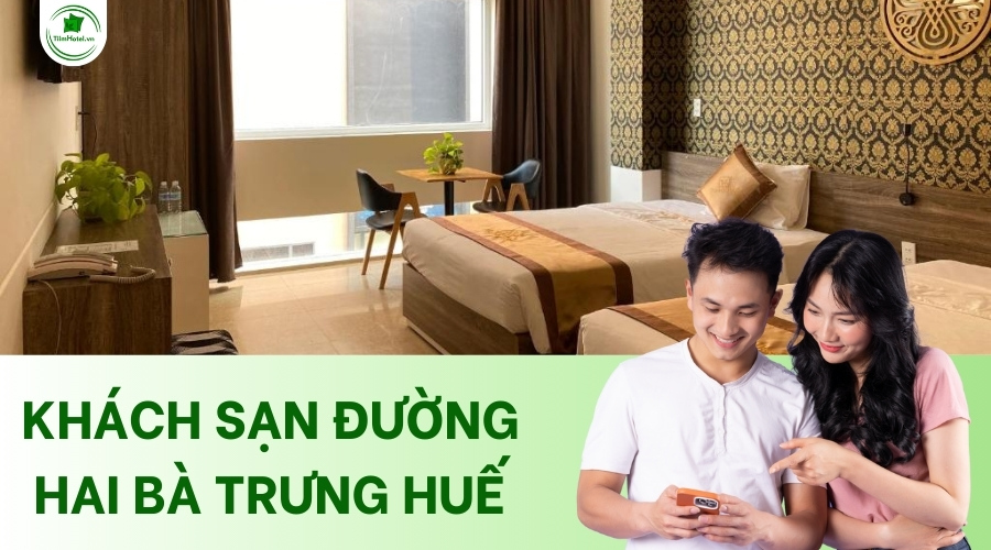 Các khách sạn trên đường Hai Bà Trưng Huế mới nhất