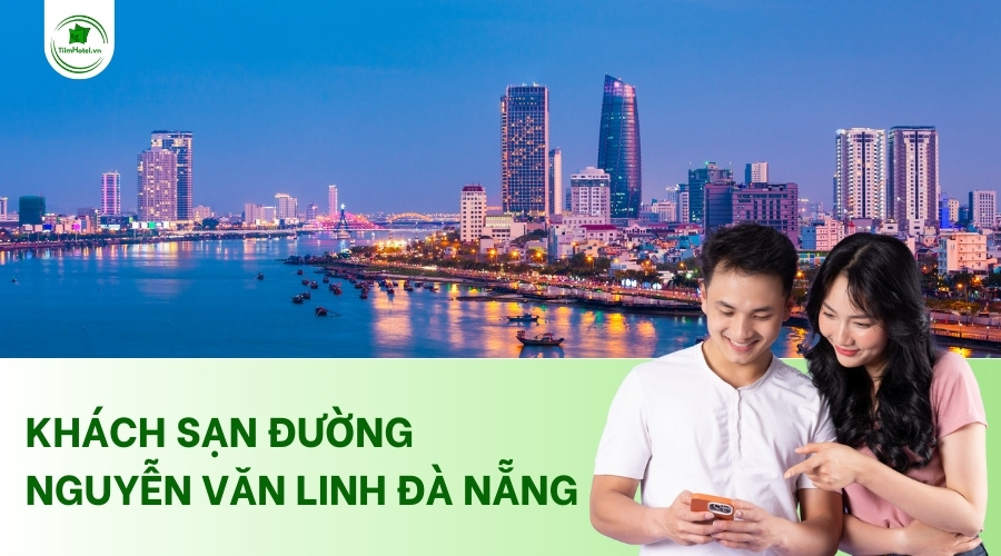 Các khách sạn trên đường Nguyễn Văn Linh Đà Nẵng giá rẻ