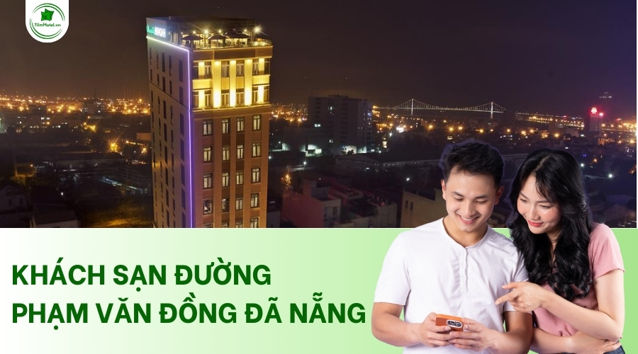 Các khách sạn trên đường Phạm Văn Đồng Đà Nẵng gần biển