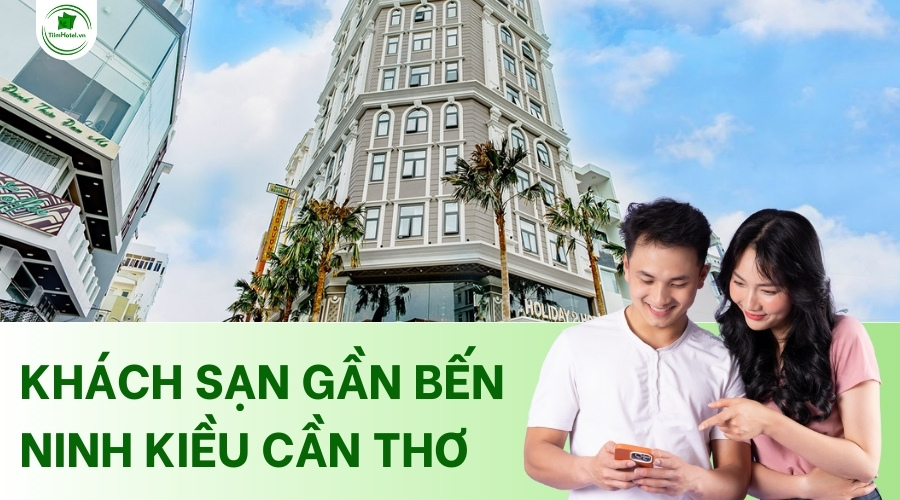 Top các khách sạn Cần Thơ gần bến Ninh Kiều giá rẻ