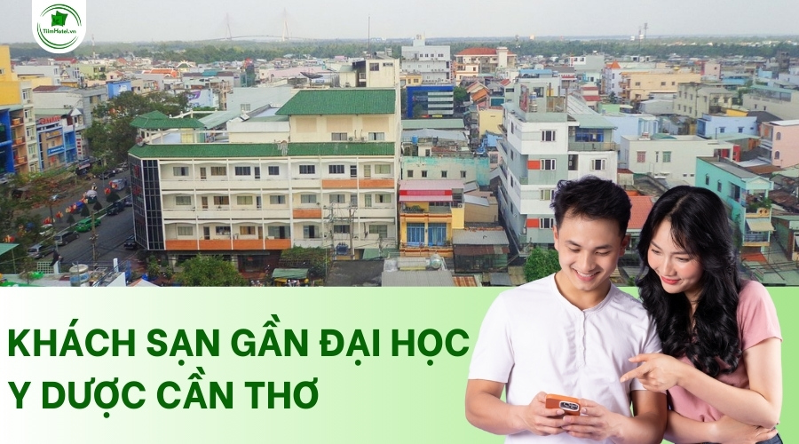 Các khách sạn gần Đại học Y dược Cần Thơ giá rẻ