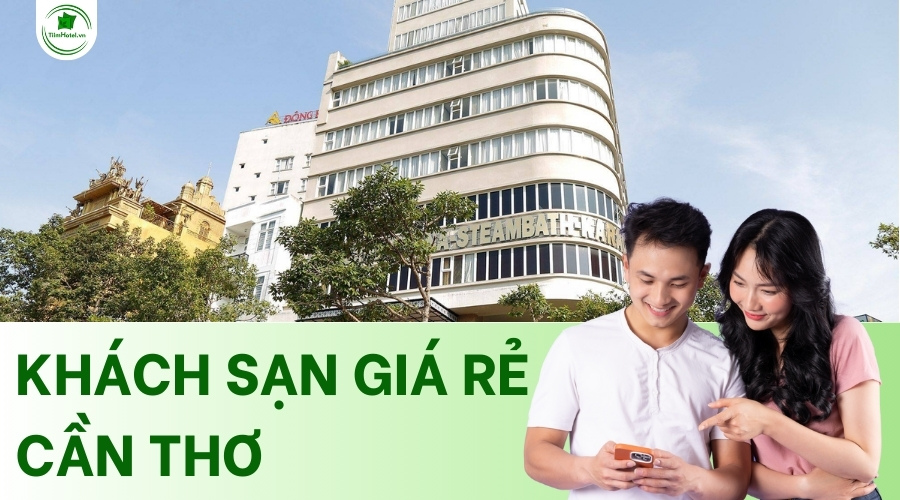 Top các khách sạn giá rẻ tại Cần Thơ mới nhất hiện nay
