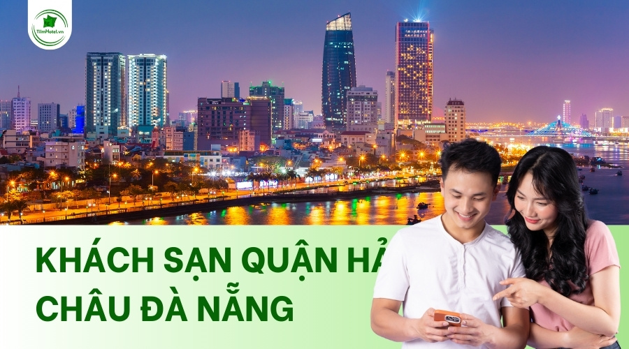 Top khách sạn giá rẻ ở quận Hải Châu Đà Nẵng