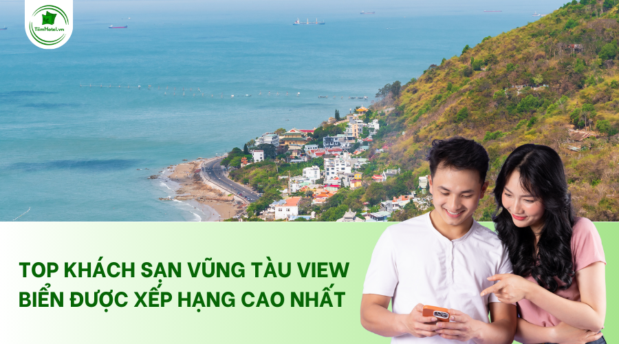 Top khách sạn Vũng Tàu view biển được xếp hạng cao nhất